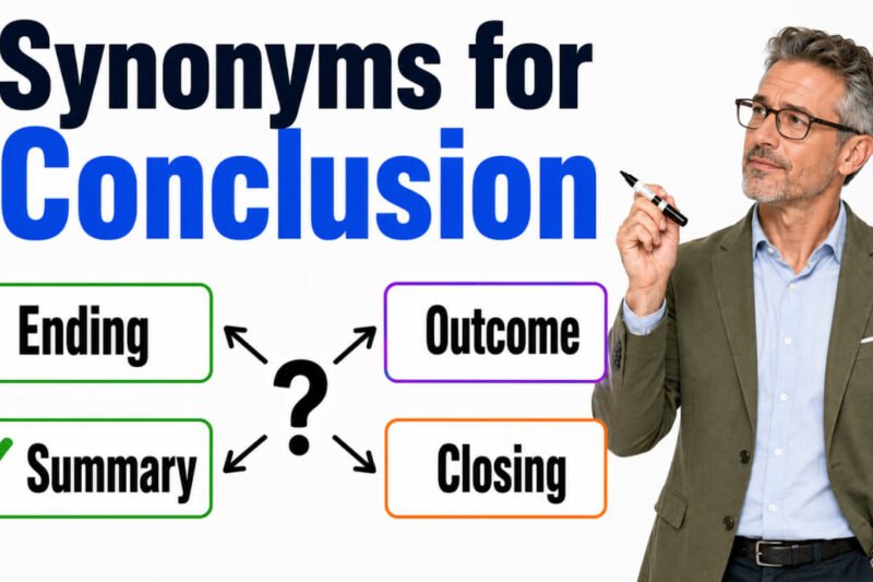 40+ Synonyms for Conclusion: Strong Word Choices & Examples