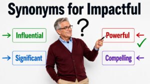 synonyms for impactful