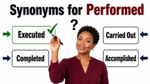 synonyms for performed
