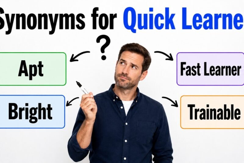 32+ Synonyms for Quick Learner: Meaning, Examples & Best Uses